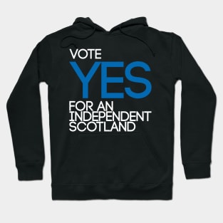 VOTE YES FOR AN INDEPENDENT SCOTLAND,Pro Scottish Independence Saltire Flag Coloured Text Slogan Hoodie